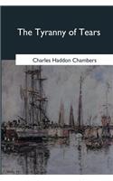 The Tyranny of Tears