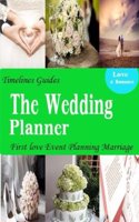 The Wedding Planner: First love Event Planning Marriage Timelines Guides Adult Relationships Etiquette Coordinator Advice Studio Love & Romance Picture