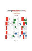 Adding Fractions Visually Third Edition Colour