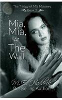 Mia, Mia, on the Wall
