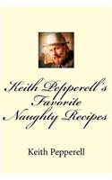 Keith Pepperell's Favorite Naughty Recipes