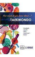 How much do you know about... Taekwondo