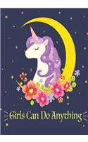 Girls Can Do Any Thing: Inspirational Journal & Diary: 100+ Pages of Lined Paper for Writing and Drawing (Unicorn Notebooks) (Volume 3)