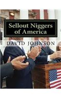 Sellout Niggers of America: : A Condensed Investigative Report