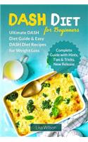 Dash Diet for Beginners: Ultimate Dash Diet Guide & Easy Dash Diet Recipes for Weight Loss