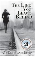 Life You Leave Behind