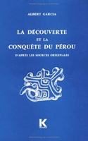 La Decouverte Et La Conquete Du Perou