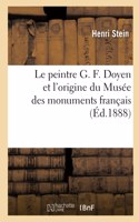 Le peintre G. F. Doyen et l'origine du Musee des monuments francais