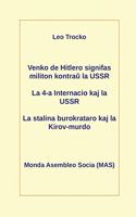 Venko de Hitlero signifas militon kontraŭ la USSR; La 4-a Internacio kaj la USSR; La stalina burokrataro kaj la Kirov-murdo