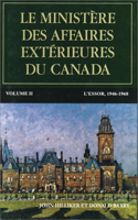 Le Ministère Des Affaires Extérieures Du Canada, Volume II: L'Essor, 1946-1968