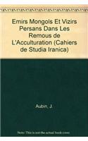 Émirs mongols et vizirs persans dans les remous de l'acculturation: (15 Cahiers de Studia Iranica)