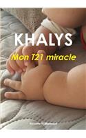 Khalys, Mon T21 Miracle