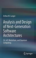 Analysis and Design of Next-Generation Software Architectures