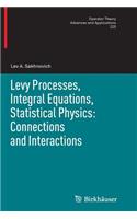 Levy Processes, Integral Equations, Statistical Physics: Connections and Interactions