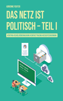 Netz ist politisch - Teil I