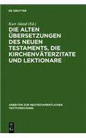Die alten Übersetzungen des Neuen Testaments, die Kirchenväterzitate und Lektionare: Der gegenwärtige Stand ihrer Erforschung und ihre Bedeutung für die griechische Textgeschichte(5 Arbeiten zur Neutestamentlichen Textforschung)