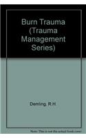 Burn Trauma (Trauma management series)