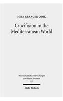 Crucifixion in the Mediterranean World