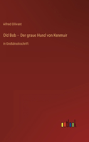 Old Bob - Der graue Hund von Kenmuir