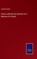Verses, collected and reprinted, as A Memento for Friends