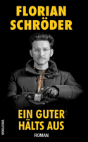 Ein Guter hälts aus