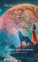 Liebe in den Zeiten des Wolfsmondes: Eine Böse-Nacht-Geschichte