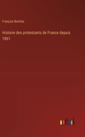 Histoire des protestants de France depuis 1861