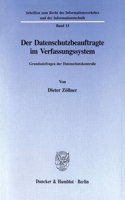 Der Datenschutzbeauftragte Im Verfassungssystem: Grundsatzfragen Der Datenschutzkontrolle(Schriften Zum Recht Des Informationsverkehrs Und der Informationstechnik)