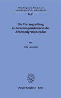 Die Vorrangprufung ALS Steuerungsinstrument Des Arbeitsmigrationsrechts