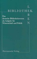 Bibliothek Leben - Das Deutsche Bibliothekswesen ALS Aufgabe Fur Wissenschaft Und Politik