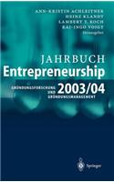 Jahrbuch Entrepreneurship 2003/04: Grundungsforschung Und Grundungsmanagement
