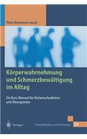 Körperwahrnehmung und Schmerzbewältigung im Alltag