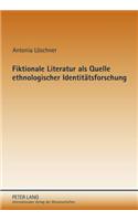 Fiktionale Literatur ALS Quelle Ethnologischer Identitaetsforschung