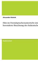 Film im Fremdsprachenunterricht (mit besonderer Beachtung des Italienischen)