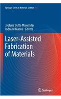 Laser-Assisted Fabrication of Materials
