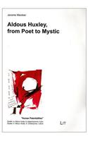Aldous Huxley, from Poet to Mystic