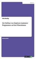 Der Einfluss von Employee Assistance Programmen auf den Präsentismus