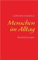Menschen im Alltag: Beobachtungen