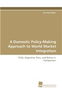 Domestic Policy-Making Approach to World Market Integration