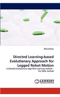 Directed Learning-based Evolutionary Approach for Legged Robot Motion