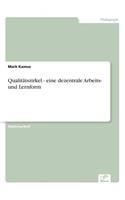 Qualitätszirkel - eine dezentrale Arbeits- und Lernform