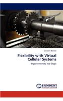 Flexibility with Virtual Cellular Systems