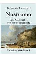 Nostromo (Großdruck): Eine Geschichte von der Meeresküste