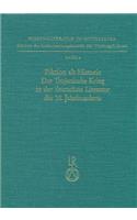 Fiktion ALS Historie. Der Trojanische Krieg in Der Deutschen Literatur Des 16. Jahrhunderts