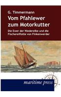 Vom Pfahlewer zum Motorkutter