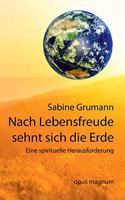 Nach Lebensfreude sehnt sich die Erde