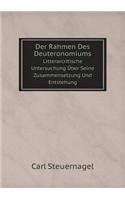 Der Rahmen Des Deuteronomiums Litterarcritische Untersuchung Über Seine Zusammensetzung Und Entstehung