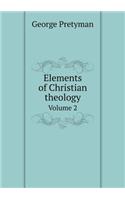 Elements of Christian theology Volume 2
