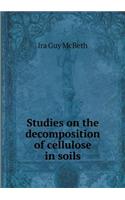 Studies on the Decomposition of Cellulose in Soils