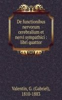 De functionibus nervorum cerebralium et nervi sympathici